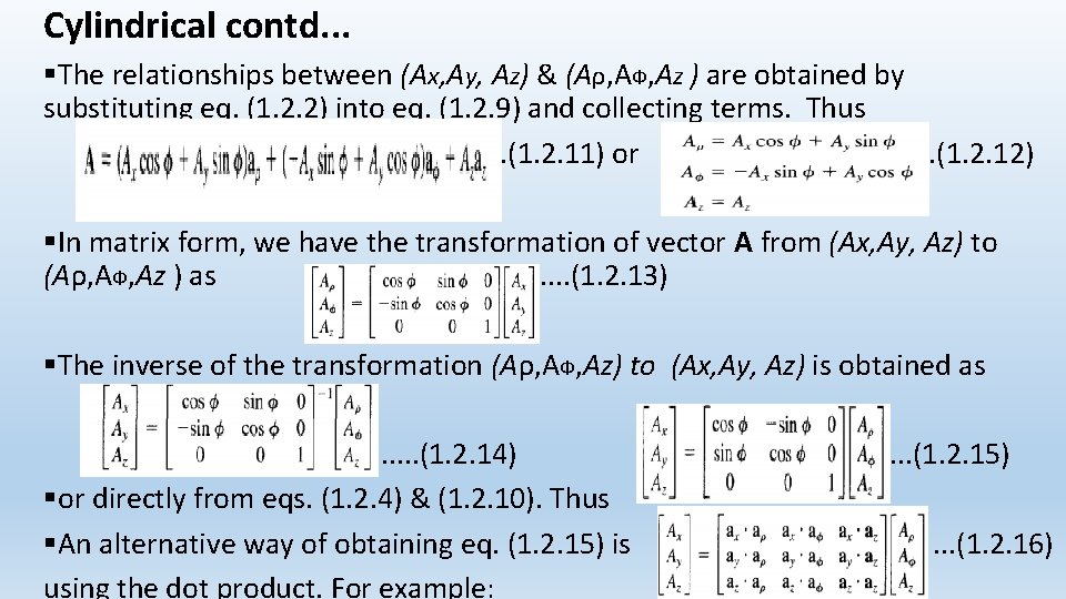Cylindrical contd. . . §The relationships between (Ax, Ay, Az) & (Aρ, AФ, Az