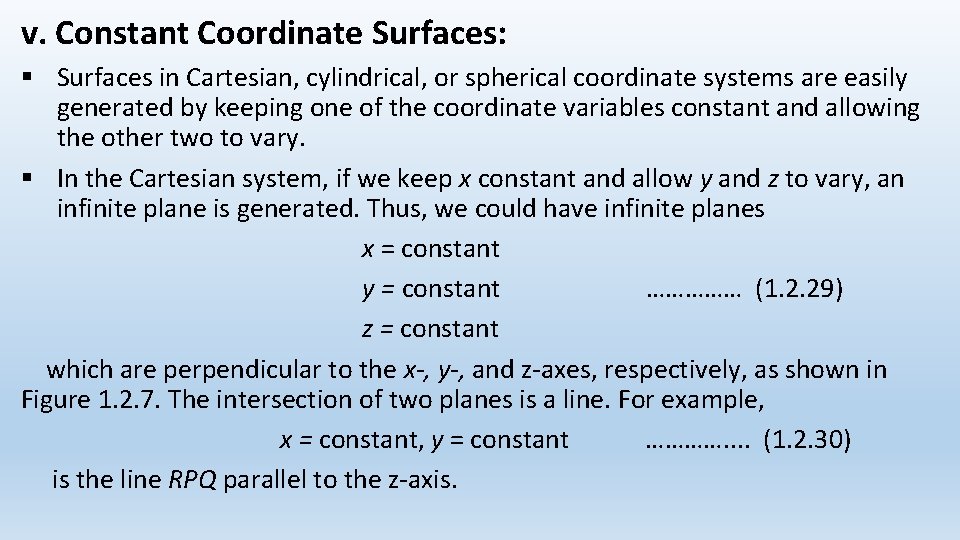 v. Constant Coordinate Surfaces: § Surfaces in Cartesian, cylindrical, or spherical coordinate systems are