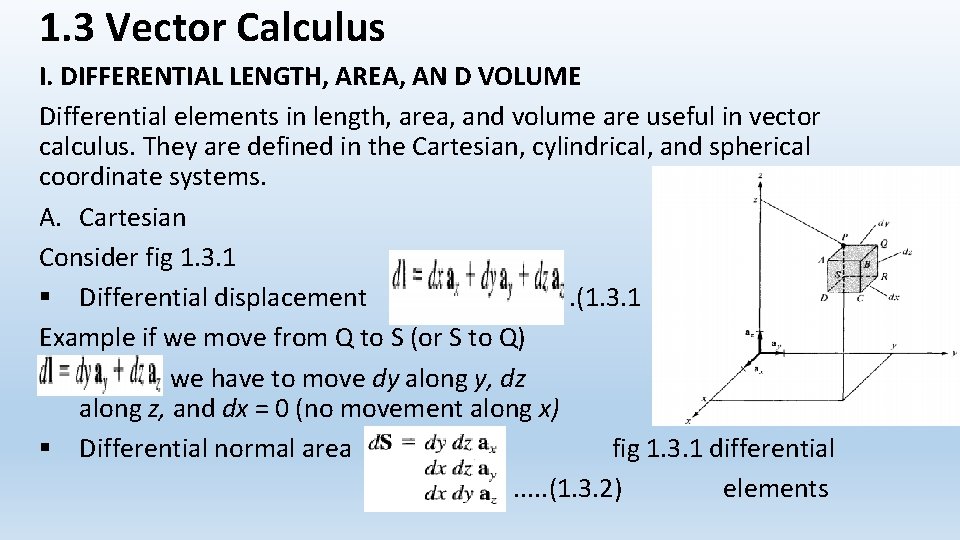 1. 3 Vector Calculus I. DIFFERENTIAL LENGTH, AREA, AN D VOLUME Differential elements in