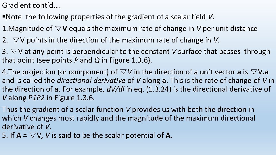Gradient cont’d…. §Note the following properties of the gradient of a scalar field V: