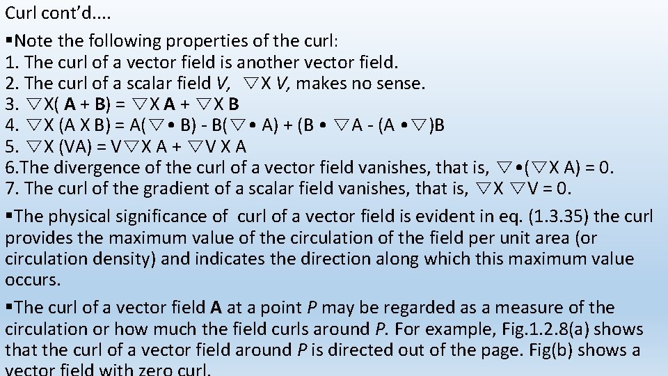 Curl cont’d. . §Note the following properties of the curl: 1. The curl of