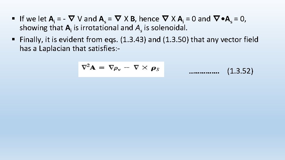 § If we let Ai = - ∇ V and As = ∇ X
