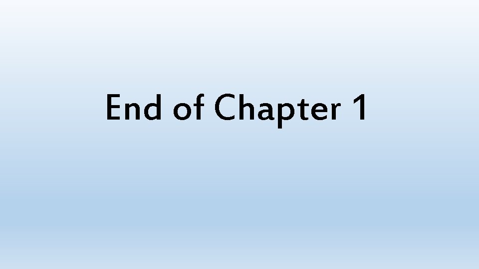 End of Chapter 1 