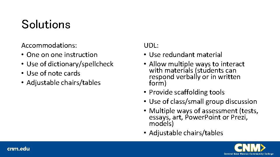 Solutions Accommodations: • One on one instruction • Use of dictionary/spellcheck • Use of