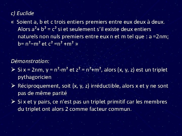 c) Euclide « Soient a, b et c trois entiers premiers entre eux deux