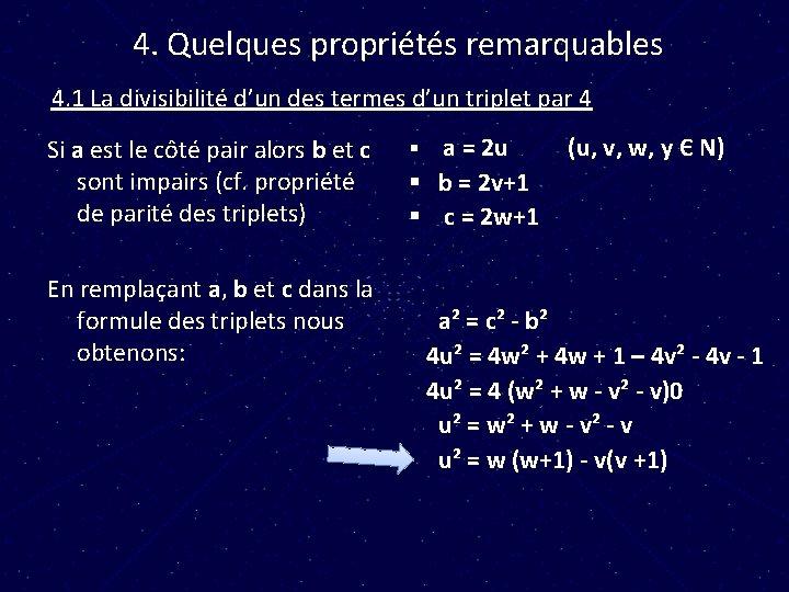 4. Quelques propriétés remarquables 4. 1 La divisibilité d’un des termes d’un triplet par
