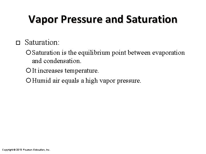 Vapor Pressure and Saturation ¨ Saturation: Saturation is the equilibrium point between evaporation and