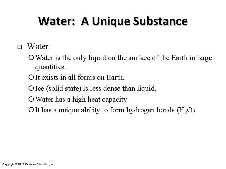 Water: A Unique Substance ¨ Water: Water is the only liquid on the surface