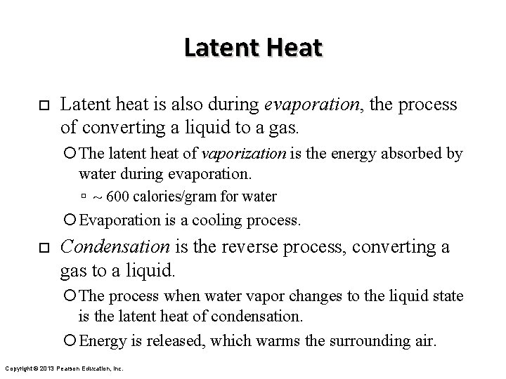 Latent Heat ¨ Latent heat is also during evaporation, the process of converting a