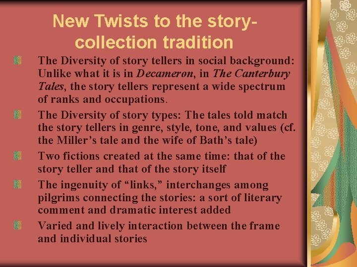New Twists to the storycollection tradition The Diversity of story tellers in social background: