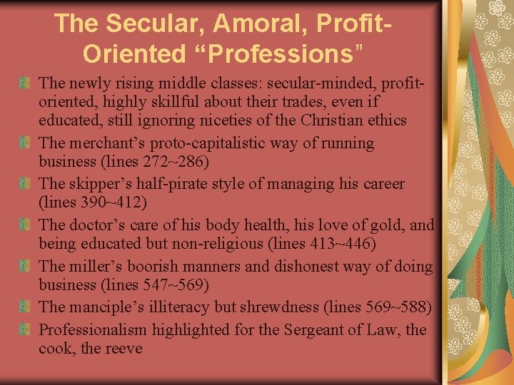 The Secular, Amoral, Profit. Oriented “Professions” The newly rising middle classes: secular-minded, profitoriented, highly