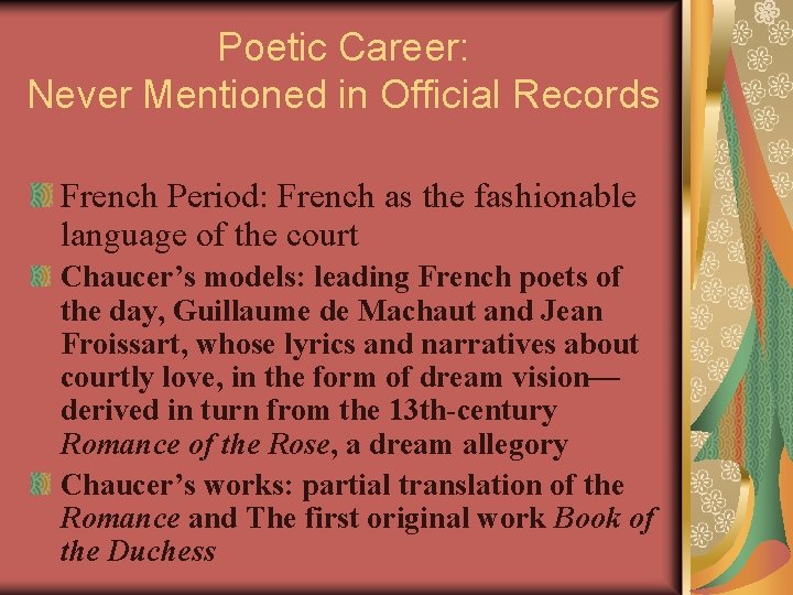 Poetic Career: Never Mentioned in Official Records French Period: French as the fashionable language