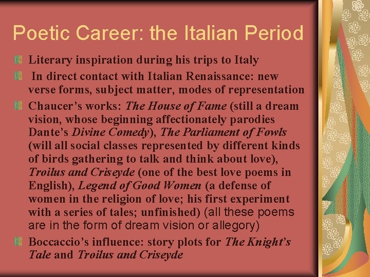 Poetic Career: the Italian Period Literary inspiration during his trips to Italy In direct