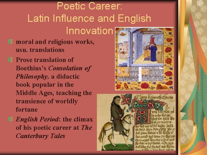 Poetic Career: Latin Influence and English Innovation moral and religious works, usu. translations Prose