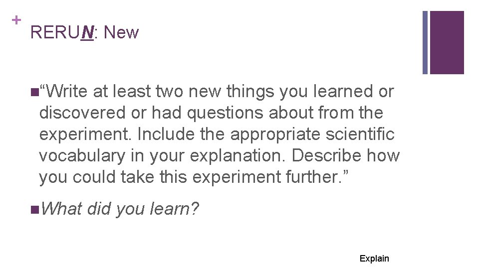 + RERUN: New n“Write at least two new things you learned or discovered or