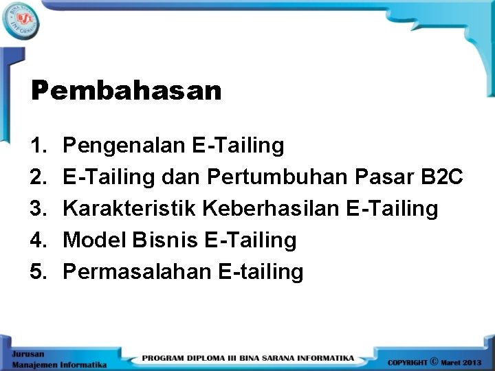 Pembahasan 1. 2. 3. 4. 5. Pengenalan E-Tailing dan Pertumbuhan Pasar B 2 C