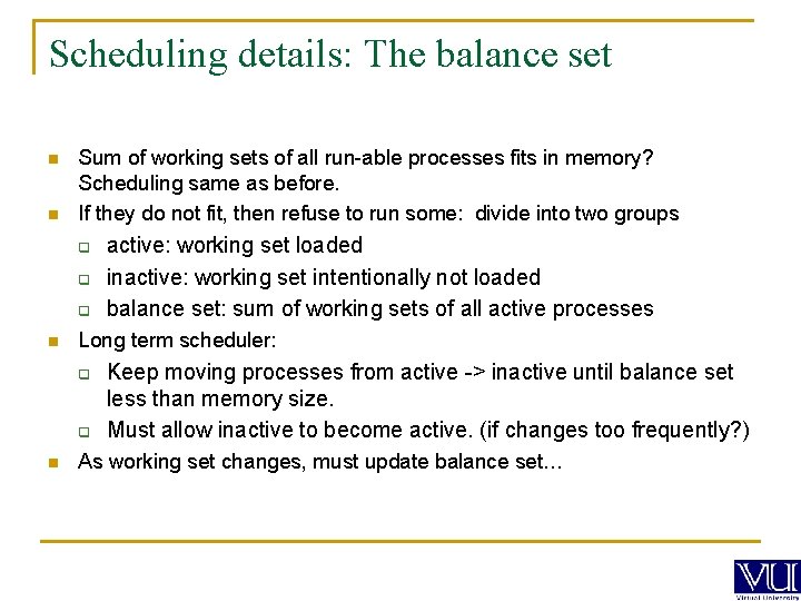Scheduling details: The balance set n n Sum of working sets of all run-able