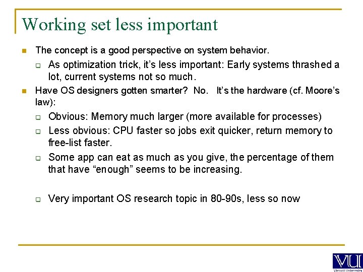 Working set less important n The concept is a good perspective on system behavior.