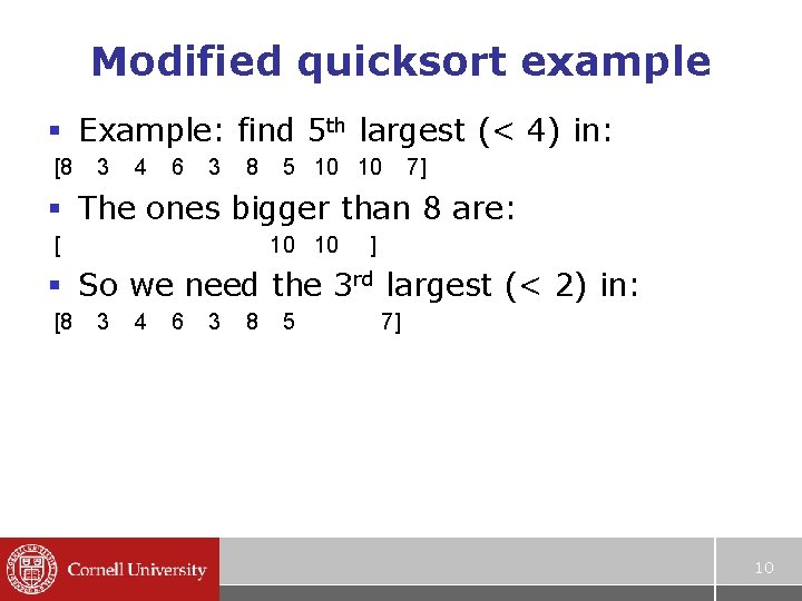 Modified quicksort example § Example: find 5 th largest (< 4) in: [8 3