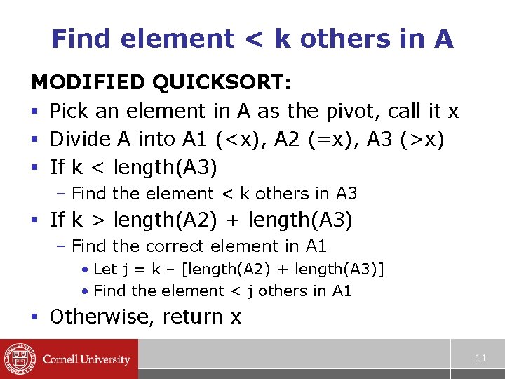 Find element < k others in A MODIFIED QUICKSORT: § Pick an element in