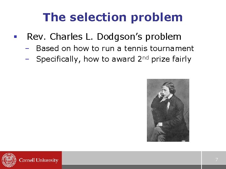 The selection problem § Rev. Charles L. Dodgson’s problem – Based on how to