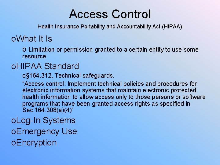 Access Control Health Insurance Portability and Accountability Act (HIPAA) o. What It Is o