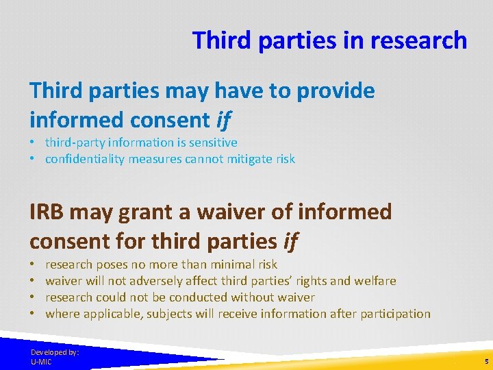 Third parties in research Third parties may have to provide informed consent if •