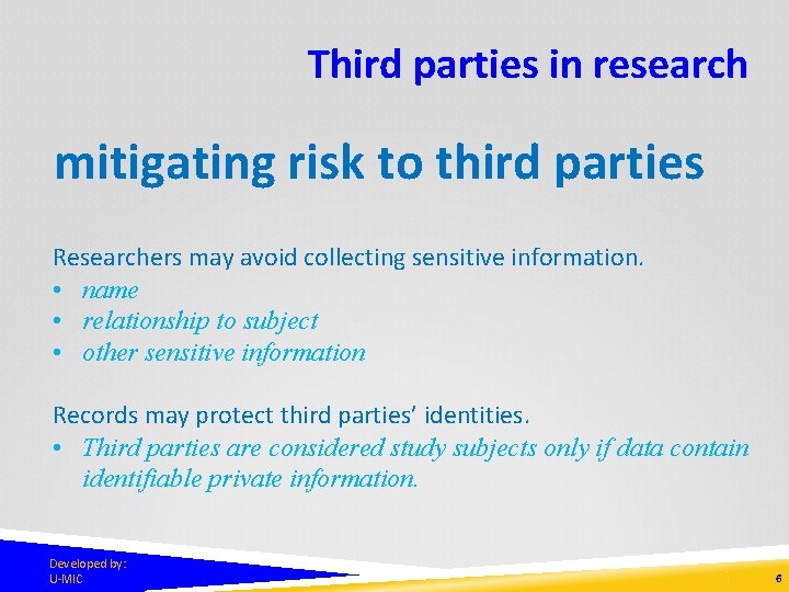 Third parties in research mitigating risk to third parties Researchers may avoid collecting sensitive