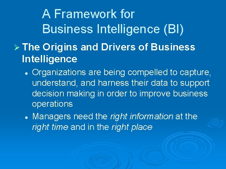 A Framework for Business Intelligence (BI) Ø The Origins and Drivers of Business Intelligence