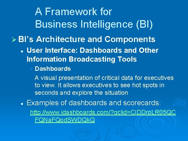 A Framework for Business Intelligence (BI) Ø BI’s Architecture and Components l User Interface: