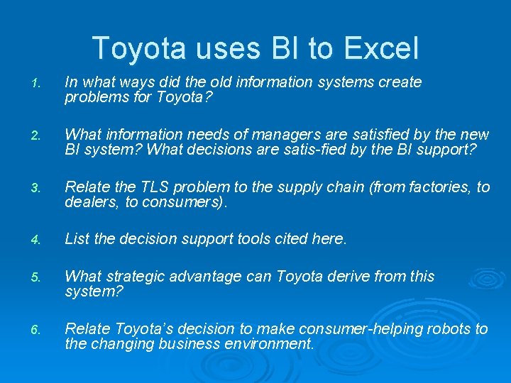 Toyota uses BI to Excel 1. In what ways did the old information systems