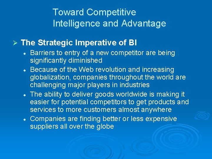 Toward Competitive Intelligence and Advantage Ø The Strategic Imperative of BI l l Barriers