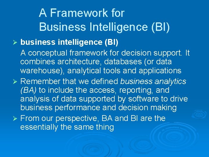 A Framework for Business Intelligence (BI) business intelligence (BI) A conceptual framework for decision