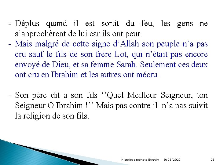 - Déplus quand il est sortit du feu, les gens ne s’approchèrent de lui