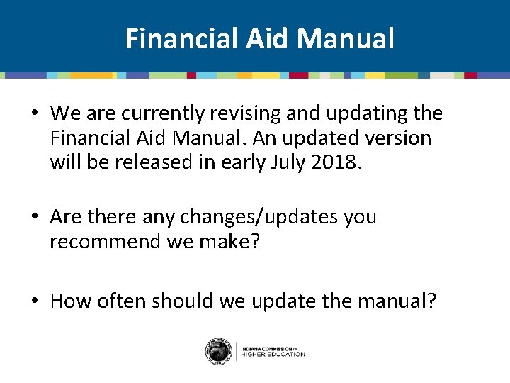 Financial Aid Manual • We are currently revising and updating the Financial Aid Manual.