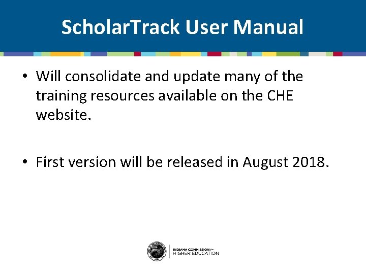 Scholar. Track User Manual • Will consolidate and update many of the training resources