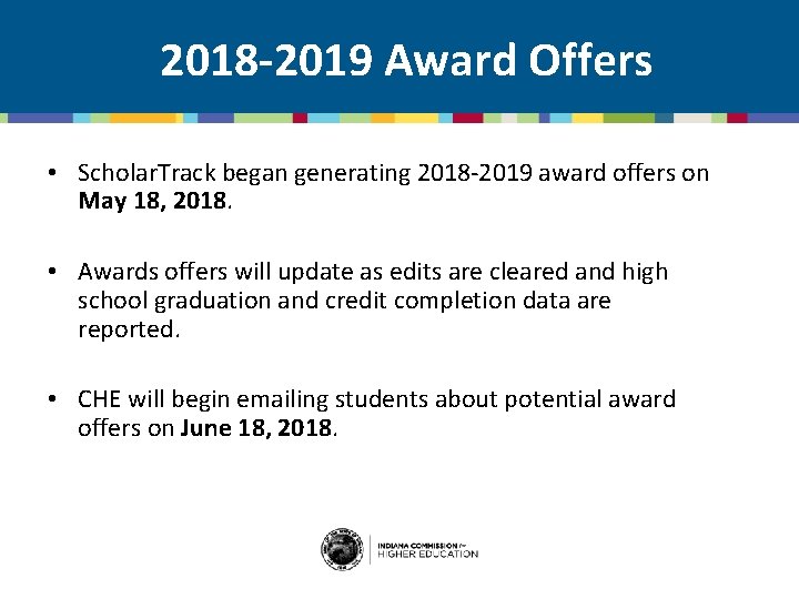 2018 -2019 Award Offers • Scholar. Track began generating 2018 -2019 award offers on