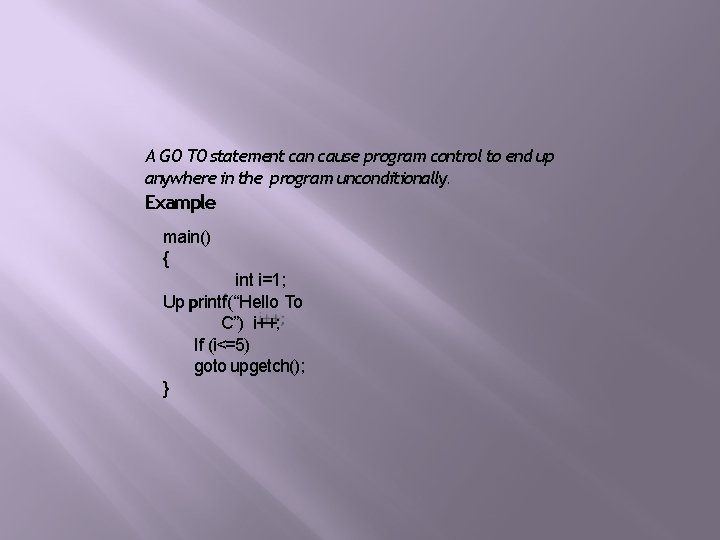 A GO TO statement can cause program control to end up anywhere in the