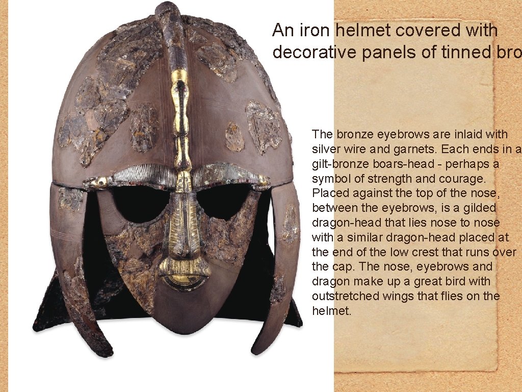 An iron helmet covered with decorative panels of tinned bro The bronze eyebrows are
