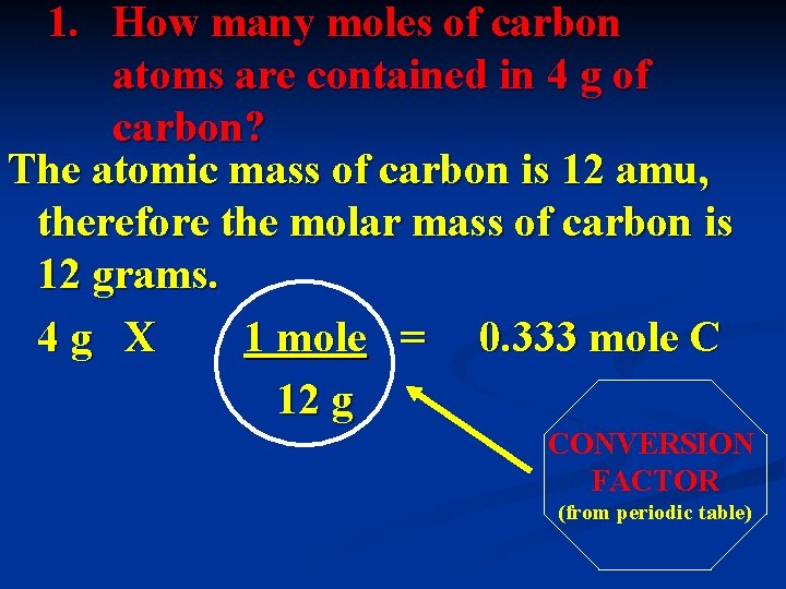 1. How many moles of carbon atoms are contained in 4 g of carbon?