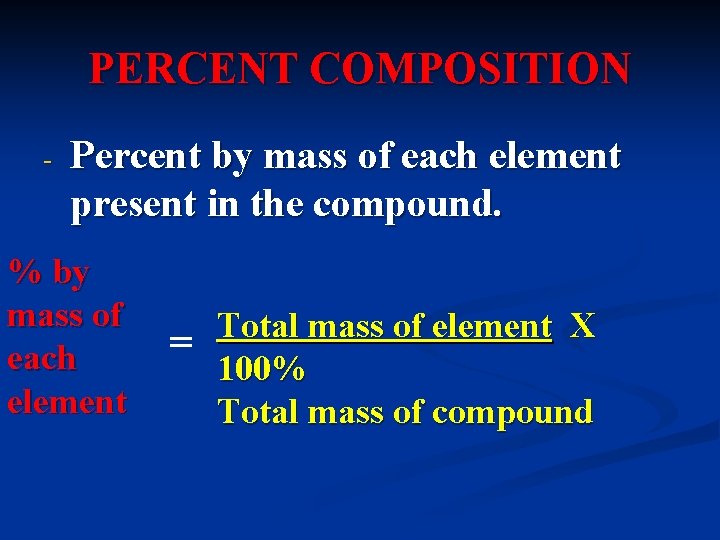 PERCENT COMPOSITION - Percent by mass of each element present in the compound. %