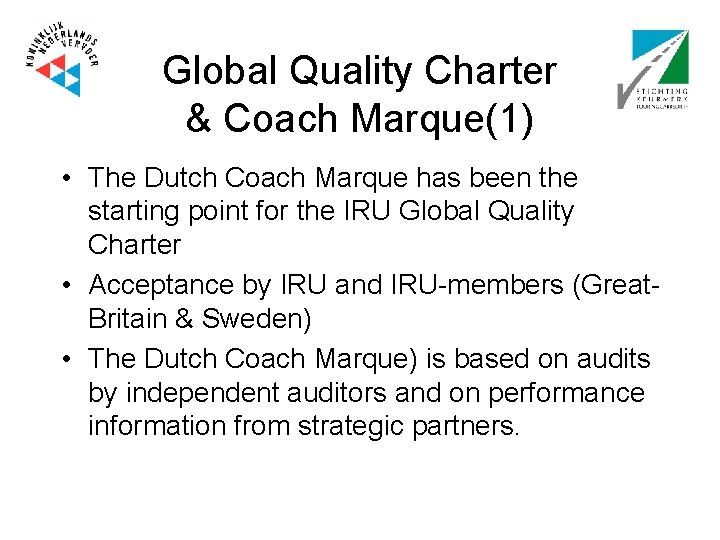 Global Quality Charter & Coach Marque(1) • The Dutch Coach Marque has been the