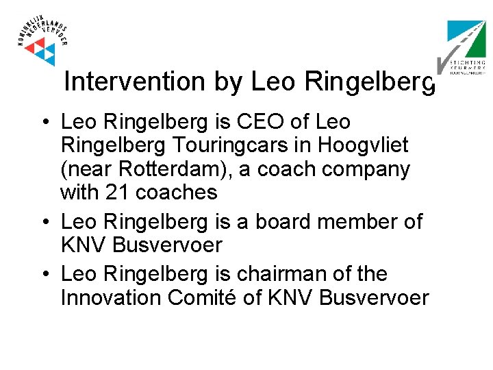 Intervention by Leo Ringelberg • Leo Ringelberg is CEO of Leo Ringelberg Touringcars in
