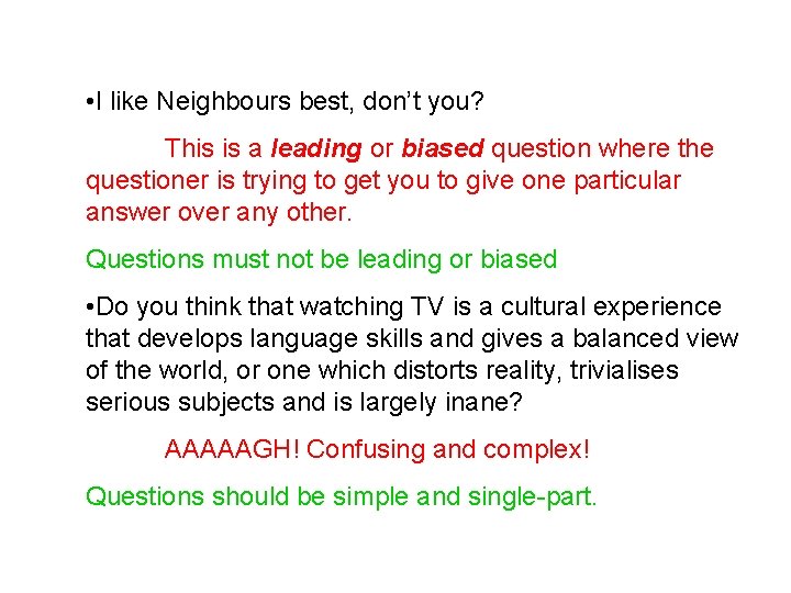  • I like Neighbours best, don’t you? This is a leading or biased