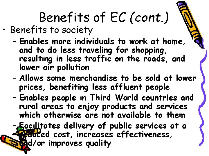 Benefits of EC (cont. ) • Benefits to society – Enables more individuals to