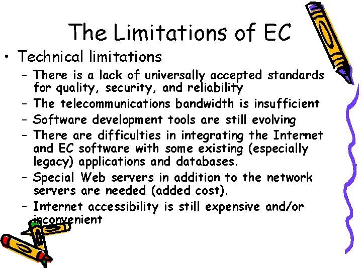 The Limitations of EC • Technical limitations – There is a lack of universally