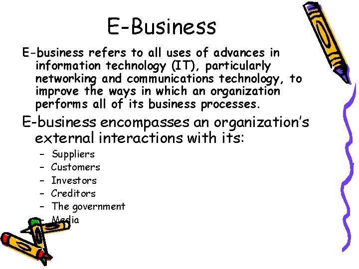 E-Business E-business refers to all uses of advances in information technology (IT), particularly networking