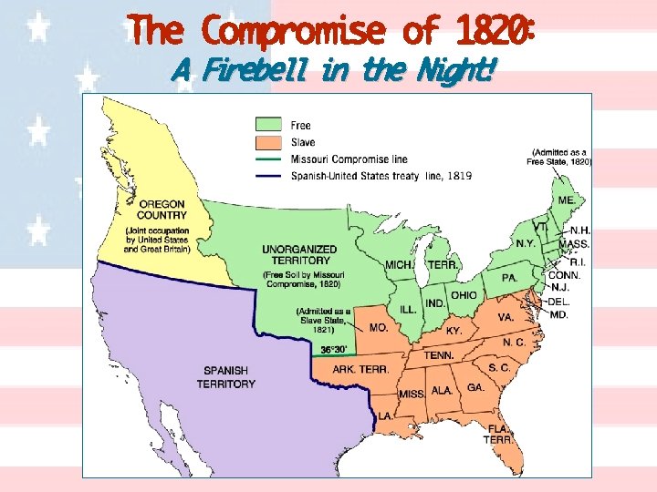 The Compromise of 1820: A Firebell in the Night! 