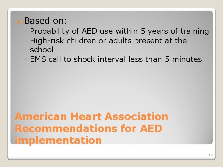  Based on: ◦ Probability of AED use within 5 years of training ◦