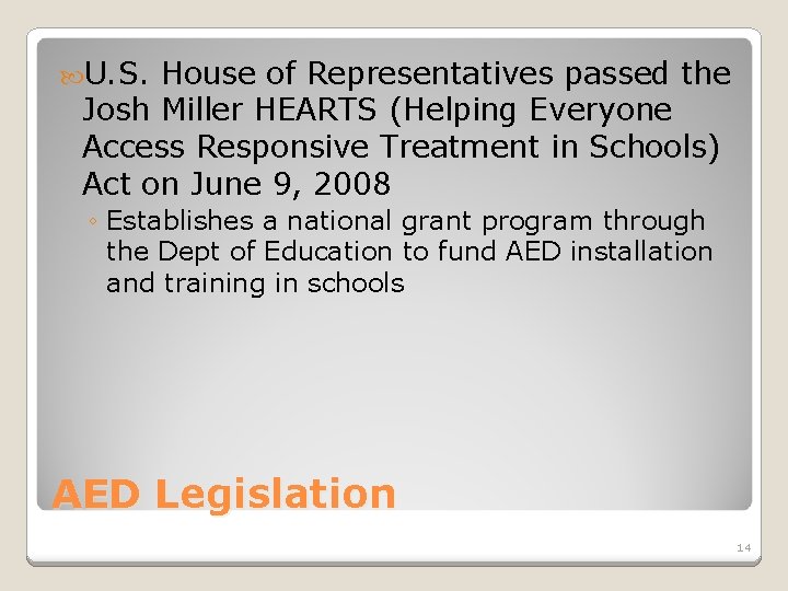  U. S. House of Representatives passed the Josh Miller HEARTS (Helping Everyone Access